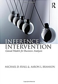 Inference and Intervention : Causal Models for Business Analysis (Hardcover)