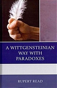 A Wittgensteinian Way with Paradoxes (Hardcover)