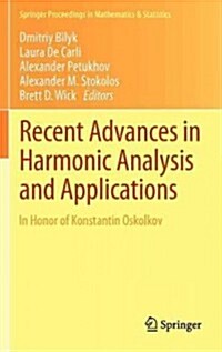 Recent Advances in Harmonic Analysis and Applications: In Honor of Konstantin Oskolkov (Hardcover, 2013)