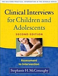 Clinical Interviews for Children and Adolescents: Assessment to Intervention (Paperback, 2)