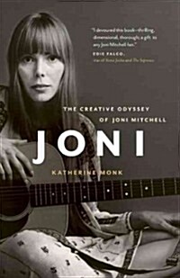Joni: The Creative Odyssey of Joni Mitchell (Paperback)
