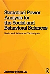 Statistical Power Analysis for the Social and Behavioral Sciences : Basic and Advanced Techniques (Paperback)