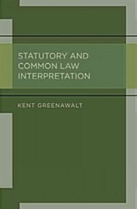 Statutory and Common Law Interpretation (Hardcover)