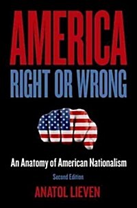 America Right or Wrong: An Anatomy of American Nationalism (Revised) (Paperback, 2, Revised)