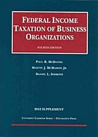 Federal Income Taxation of Business Organizations, 2012 Supplement (Paperback, 4)