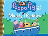 Peppa Pig and the Muddy Puddles (Hardcover)