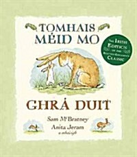 Tomhais Meid Mo Ghra Duit (Guess How Much I Love You in Irish) (Hardcover)