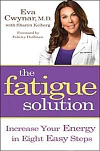 Fatigue Solution: Increase Your Energy in Eight Easy Steps (Paperback)