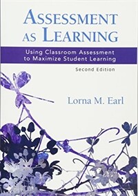Assessment as learning : using classroom assessment to maximize student learning / 2nd ed