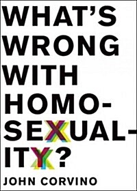 Whats Wrong with Homosexuality? (Hardcover)