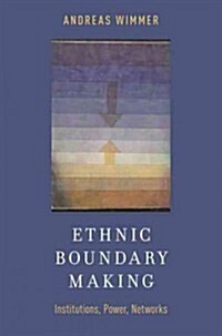 Ethnic Boundary Making: Institutions, Power, Networks (Paperback)