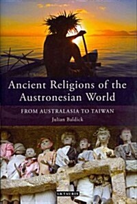 Ancient Religions of the Austronesian World : From Australasia to Taiwan (Hardcover)