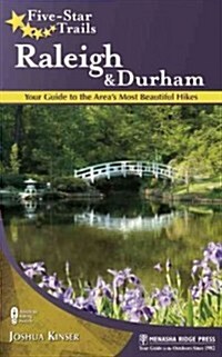 Five-Star Trails: Raleigh and Durham: Your Guide to the Areas Most Beautiful Hikes (Paperback)