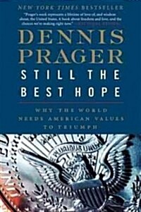 Still the Best Hope: Why the World Needs American Values to Triumph (Paperback)
