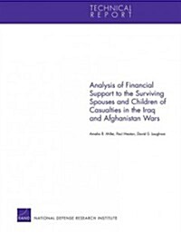 Analysis of Financial Support to the Surviving Spouses and Children of Casualties in the Iraq and Afghanistan Wars (Paperback)