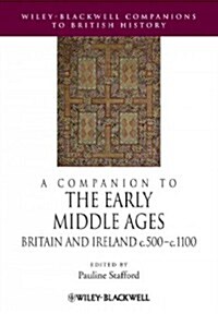 A Companion to the Early Middle Ages : Britain and Ireland c.500 - c.1100 (Paperback)