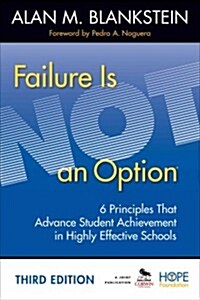 Failure Is Not an Option: 6 Principles That Advance Student Achievement in Highly Effective Schools (Paperback, 3)