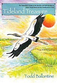 Tideland Treasure: The Naturalists Guide to the Beaches and Salt Marshes of Hilton Head Island and the Atlantic Coast (Paperback, 2, Revised)