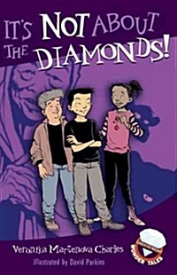 Its Not About the Diamonds! (Paperback)