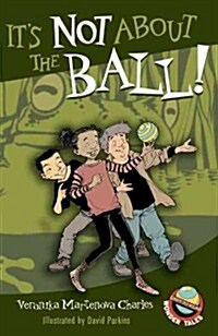 [중고] It‘s Not About the Ball! (Paperback)