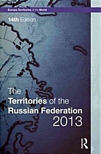 The Territories of the Russian Federation 2013 (Hardcover, 14 ed)