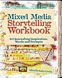 Mixed Media Storytelling Workbook: Art Journaling Inspiration, Words and Prompts (Paperback)