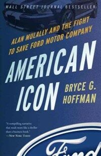 American Icon: Alan Mulally and the Fight to Save Ford Motor Company (Paperback)