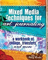 Mixed Media Techniques for Art Journaling: A Workbook of Collage, Transfers and More (Paperback)