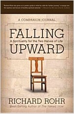 Falling Upward: A Spirituality for the Two Halves of Life -- A Companion Journal (Paperback)