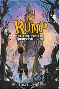 Rump: The True Story of Rumpelstiltskin (Library Binding)