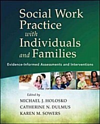 Social Work Practice with Individuals and Families: Evidence-Informed Assessments and Interventions (Paperback)