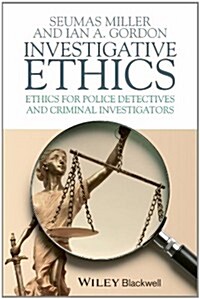 Investigative Ethics: Ethics for Police Detectives and Criminal Investigators (Hardcover)