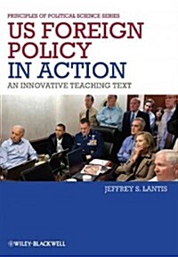 US Foreign Policy in Action : An Innovative Teaching Text (Hardcover)