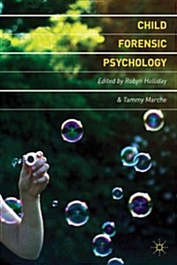 Child Forensic Psychology : Victim and Eyewitness Memory (Paperback)