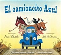El Camioncito Azul: Little Blue Truck (Spanish Edition) (Board Books)