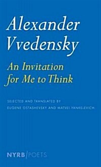 Alexander Vvedensky: an Invitation for Me to Think (Paperback, Translation)