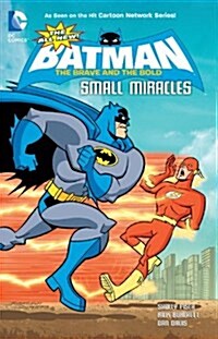 The All-New Batman: The Brave and the Bold: Small Miracles (Paperback)