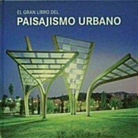 El gran libro del paisajismo urbano / Urban Landscape (Hardcover, Translation, Multilingual)