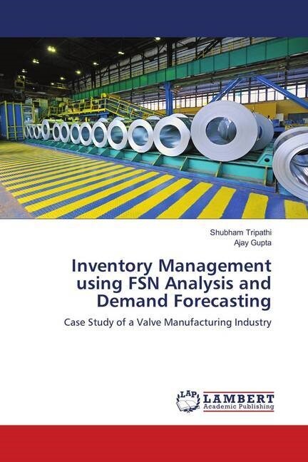 Inventory Management using FSN Analysis and Demand Forecasting (Paperback)