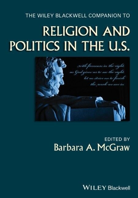 The Wiley Blackwell Companion to Religion and Politics in the U.S. (Paperback)