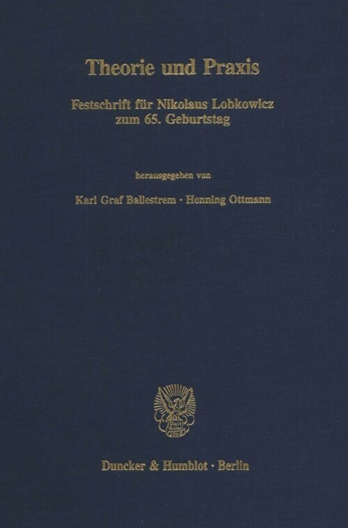Theorie Und Praxis: Festschrift Fur Nikolaus Lobkowicz Zum 65. Geburtstag (Hardcover)