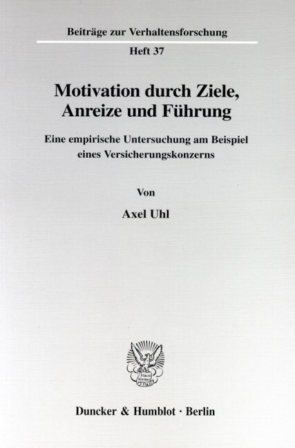 Motivation Durch Ziele, Anreize Und Fuhrung: Eine Empirische Untersuchung Am Beispiel Eines Versicherungskonzerns (Paperback)