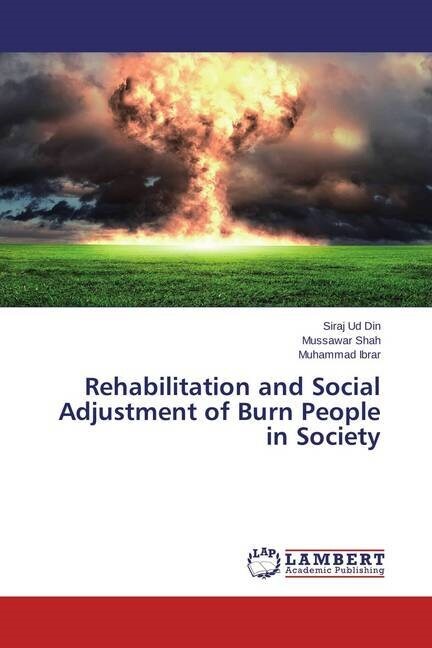 Rehabilitation and Social Adjustment of Burn People in Society (Paperback)