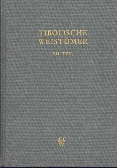 Tirolische Weistumer, VII. Teil: Oberinntal (Hardcover)