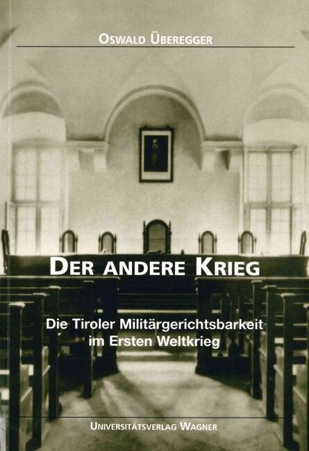 Der andere Krieg. Die Tiroler Militargerichtsbarkeit im Ersten Weltkrieg (Paperback)