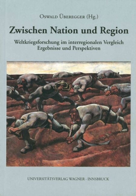 Zwischen Nation und Region. Weltkriegsforschung im interregionalen Vergleich (Paperback)