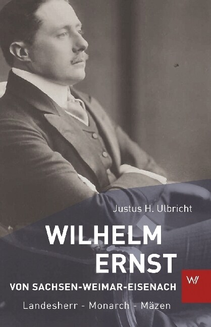 Wilhelm Ernst von Sachsen-Weimar-Eisenach (Paperback)