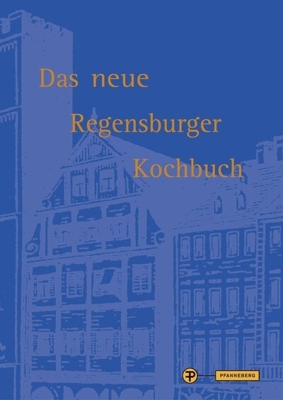 Das neue Regensburger Kochbuch (Hardcover)