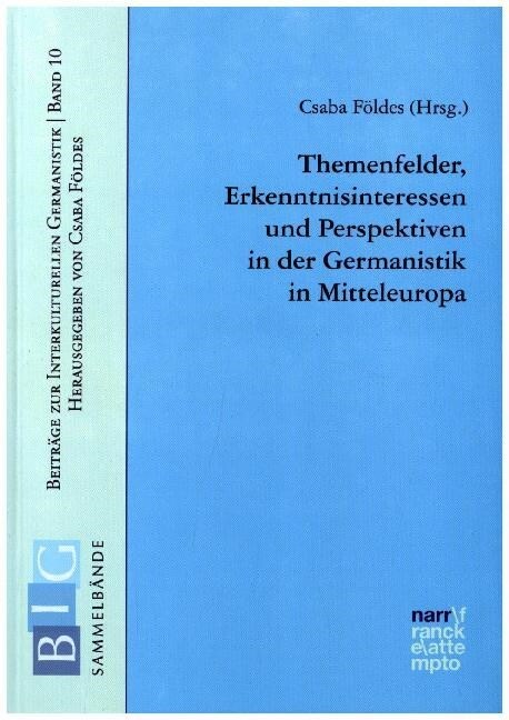 Themenfelder, Erkenntnisinteressen und Perspektiven in der Germanistik in Mitteleuropa (Paperback)