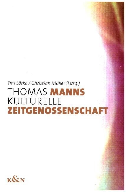 Thomas Manns kulturelle Zeitgenossenschaft (Paperback)